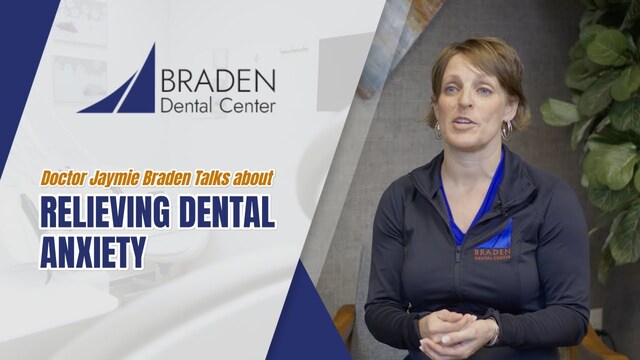 Dr. Jaymie Braden on Relieving Dental Anxiety