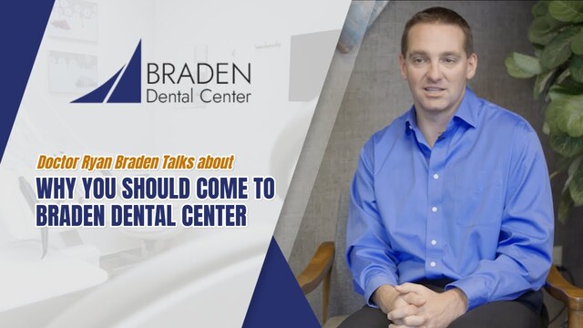 Dr. Ryan Braden on Why You Should Choose Our Practice
